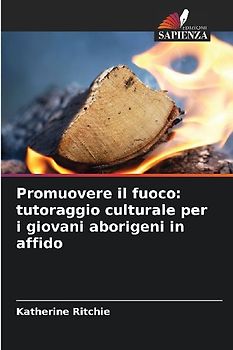Promuovere il fuoco: tutoraggio culturale per i giovani aborigeni in affido