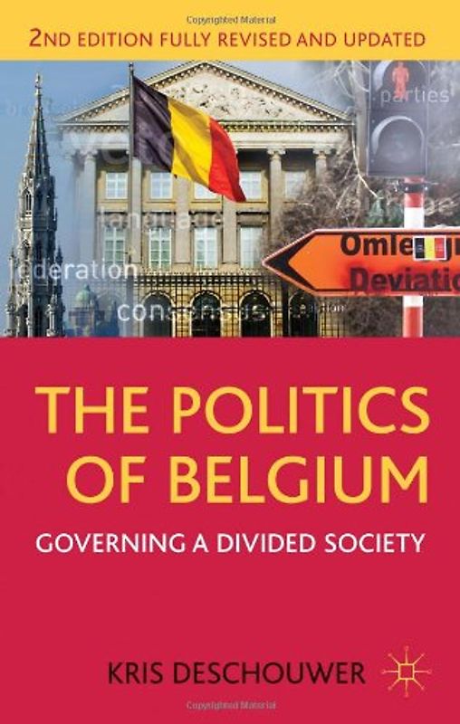 The Politics of Belgium. Governing a Divided Society
