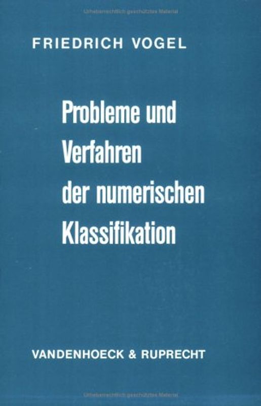 Probleme und Verfahren der numerischen Klassifikation. Unter besonderer Berücksichtigung von Alternativmerkmalen
