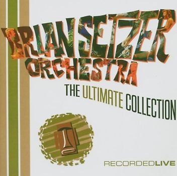 Brian Setzer Orchestra - The Ultimate Collection - Recorded Live
