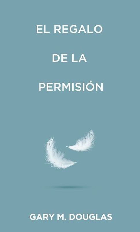 El regalo de la permisión (Spanish)