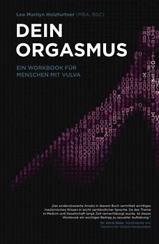 Dein Orgasmus: Ein Workbook für Menschen mit Vulva