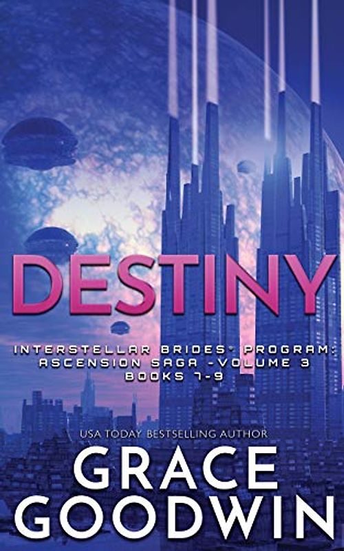 Destiny: Ascension Saga: Books 7, 8 & 9: Volume 3 (Interstellar Brides(r) Program, Band 12)