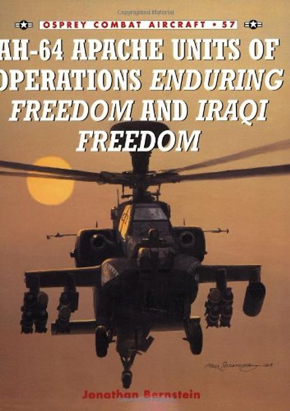 AH-64 Apache Units of Operations Enduring Freedom & Iraqi Freedom (Combat Aircraft) - Jonathan Bernstein