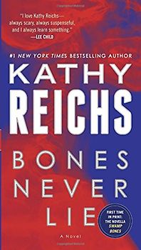 Bones Never Lie (with bonus novella Swamp Bones): A Novel (Temperance Brennan, Band 17)