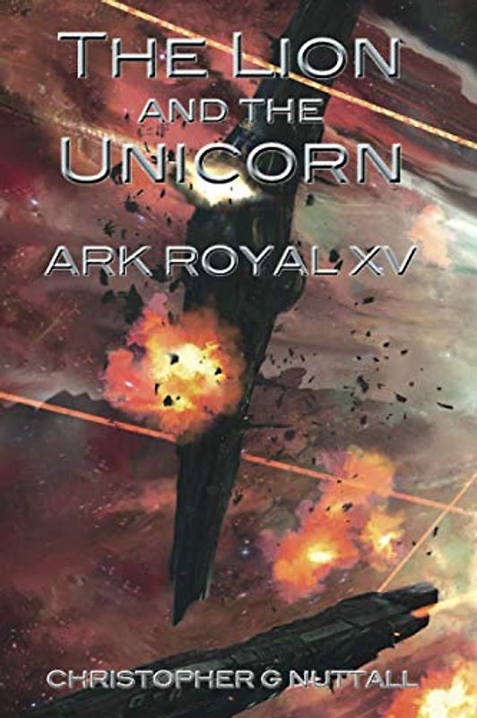 The Lion and the Unicorn (Ark Royal, Band 15)