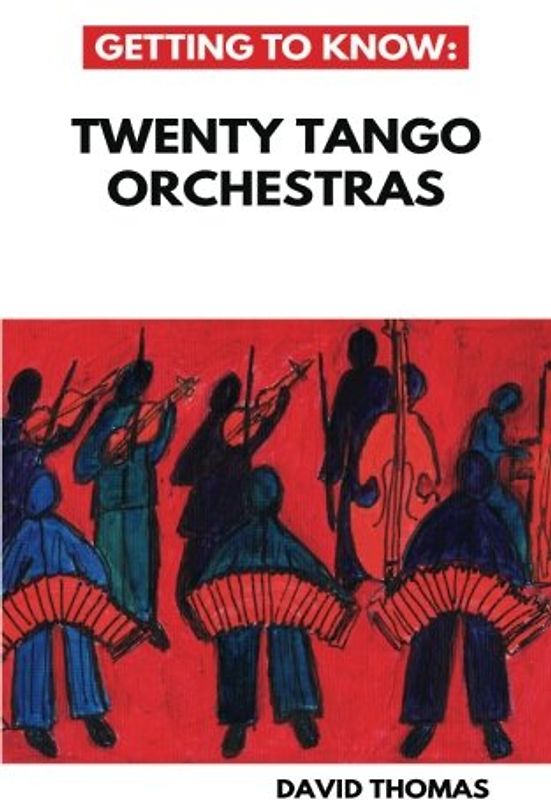 Getting To Know: Twenty Tango Orchestras