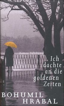 Ich dachte an die goldenen Zeiten: Roman