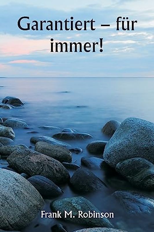 Garantiert - für immer!