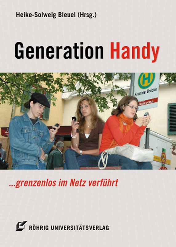 Generation Handy - grenzenlos im Netz verführt