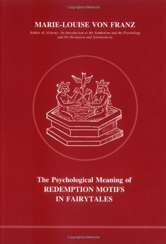 Psychological Meaning of Redemption Motifs in Fairy Tales (Studies in Jungian Psychology) - Franz, Marie-Louise Von