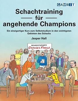 Schachtraining für angehende Champions (Schach verstehen)