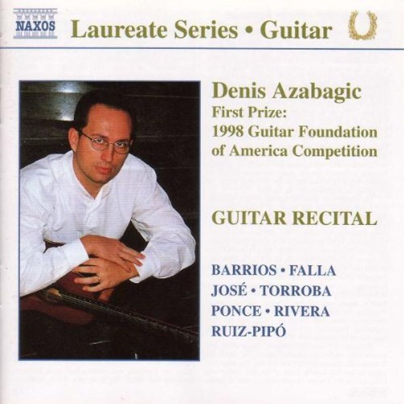 Denis Azabagic - Laureate Series - Denis Azabagic (First Prize: 1998 Guitar Foundation Of America Competition)