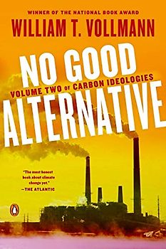 No Good Alternative: Volume Two of Carbon Ideologies (Carbon Ideologies, 2)