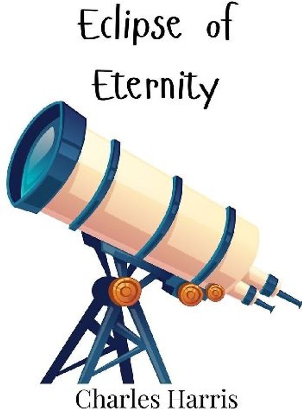 Eclipse of Eternity