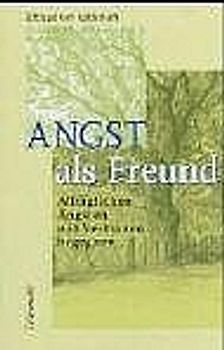 Angst als Freund