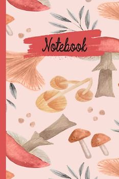 Mushroom Notebook: Mushroom Notebook Wide Ruled,Lined Paper Notebook for School, Students,Gift for Kids, Boys, Girls, Teens, ,Mushroom notebook,Mushroom lover
