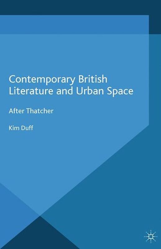 Contemporary British Literature and Urban Space
