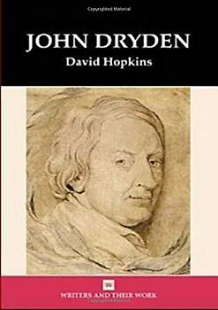 John Dryden (Writers and Their Work)