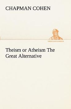 Theism or Atheism The Great Alternative
