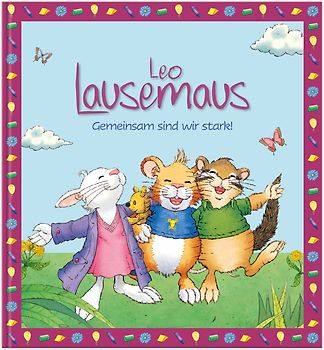 Leo Lausemaus: Gemeinsam sind wir stark!
