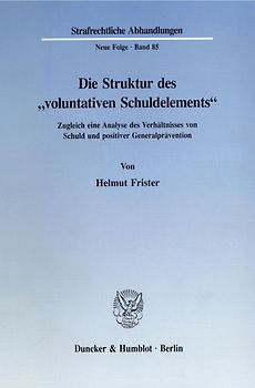 Die Struktur des "voluntativen Schuldelements".