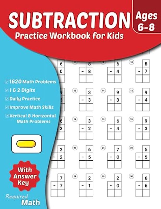 Required Math - Subtraction Practice Workbook for Kids Ages 6-8: Educational Mathematics Worksheets for Daily Practice with Answer Key, 1st & 2nd-Grade, Single & Double Digits, 1620 Math Problems
