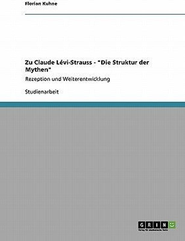 Zu Claude Lévi-Strauss - "Die Struktur der Mythen"