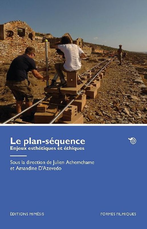 Le plan-séquence. Enjeux esthétiques et éthiques