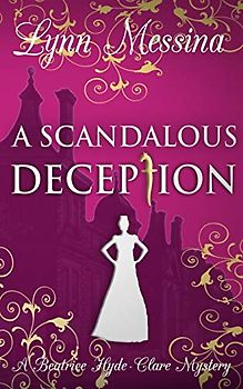 A Scandalous Deception: A Regency Cozy (Beatrice Hyde-Clare Mysteries, Band 2)