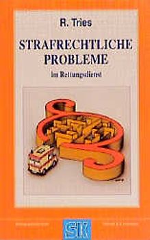 Strafrechtliche Probleme im Rettungsdienst