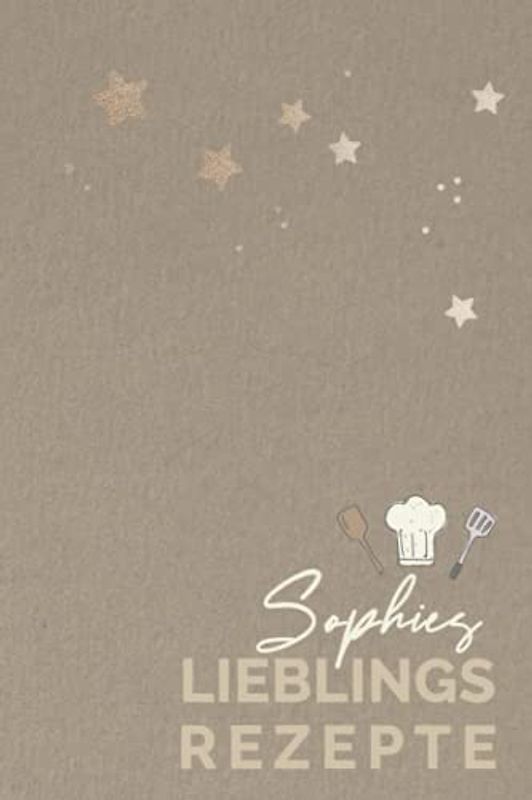 Sophies Lieblingsrezepte: SOPHIE - Personalisiertes Kochbuch bzw. Rezeptbuch zum Selberschreiben,6 x 9 Zoll Pocket Format mit Personalisierbarem ... Rezeptbücher mit Namen zum Selberschreiben)