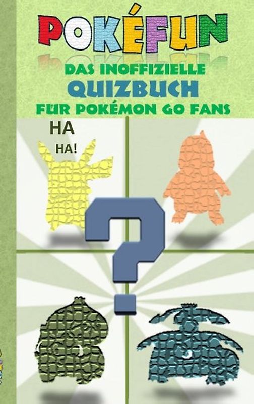 POKEFUN - Das inoffizielle Quizbuch für Pokemon GO Fans