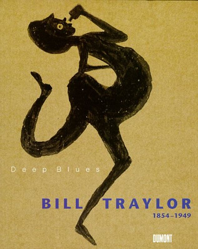 Deep Blues. Bill Traylor 1854-1947