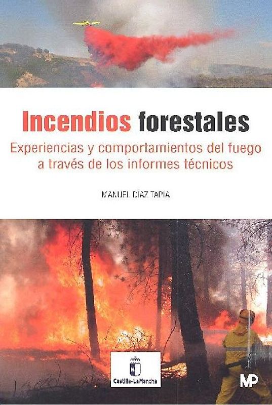 Incendios Forestales: Experiencias y comportamiento del fuego a través de los informes técnicos
