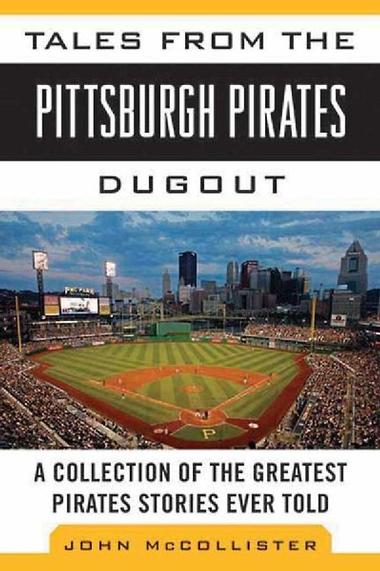 Tales from the Pittsburgh Pirates Dugout