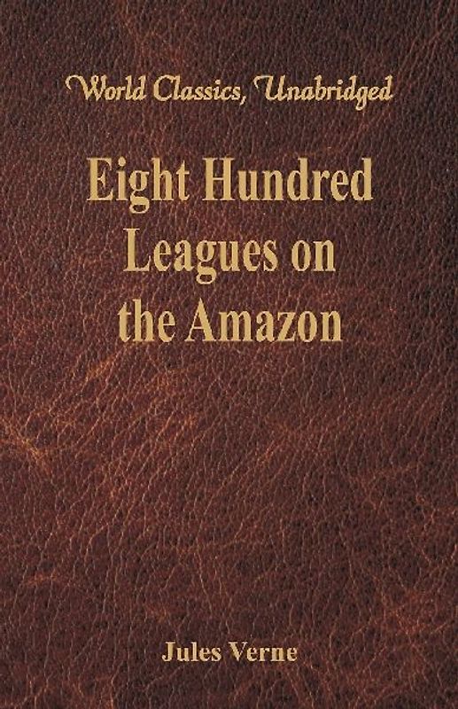 Eight Hundred Leagues on the Amazon