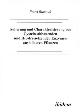 Isolierung und Charakterisierung von Cystein-abbauenden und H2S-freisetzenden Enzymen aus höheren Pflanzen