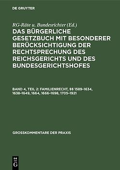 Das Bürgerliche Gesetzbuch mit besonderer Berücksichtigung der Rechtsprechung... / Familienrecht, §§ 1589–1634, 1638–1649, 1664, 1666–1698, 1705–1921