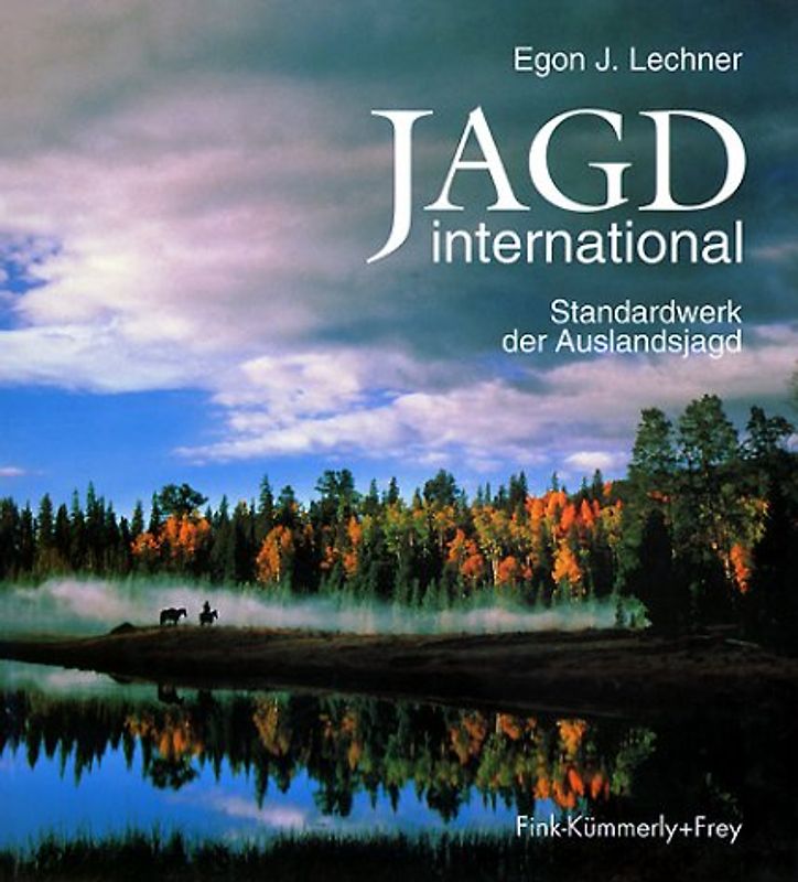 Jagd international. Handbuch und Reiseführer für den Jäger