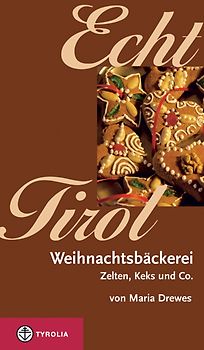 Echt Tirol - Weihnachtsbäckerei