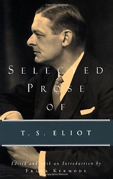 Selected Prose of T.S. Eliot - Eliot, T. S.