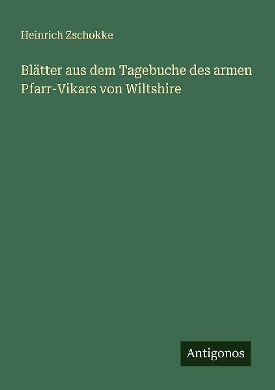 Blätter aus dem Tagebuche des armen Pfarr-Vikars von Wiltshire