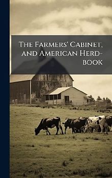 The Farmers' Cabinet, and American Herd-book