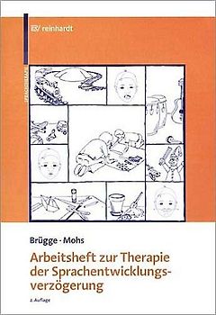 Arbeitsheft zur Therapie der Sprachentwicklungsverzögerung