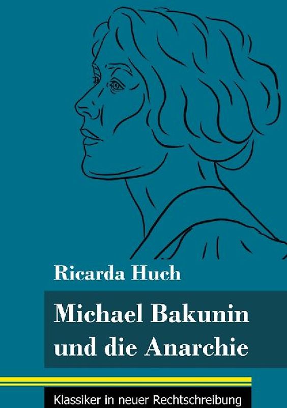 Michael Bakunin und die Anarchie