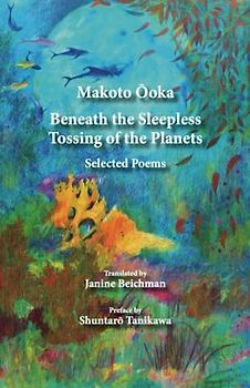 Beneath the Sleepless Tossing of the Planets: Selected Poems