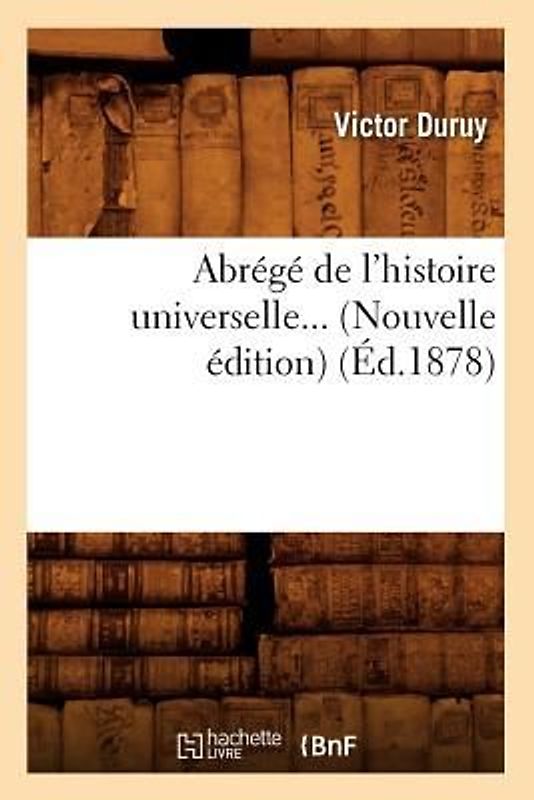 Abrégé de l'Histoire Universelle (Éd.1878)
