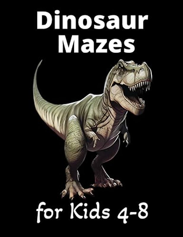 Dinosaur Mazes for Kids 4-8: Fun and Challenging Mazes