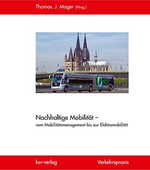Nachhaltige Mobilität – vom Mobilitätsmanagement bis zur Elektromobilität